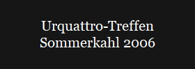 Urquattro-Treffen
Sommerkahl 2006